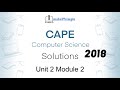 CAPE CS Unit 2 Paper 2 - 2018 Module 2