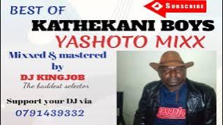 KATHEKANI BOYS¦¦YASHOTO MIXX¦¦DJ KINGJOB.