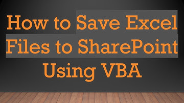 How to Save Excel Files to SharePoint Using VBA