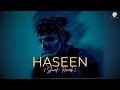 Haseen Slowed Reverb Talwiinder NDS Rippy The Triple Penguins Lofi 
