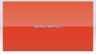 Exporting a video in p5.js