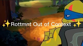 ✨Rottmnt out of context ✨