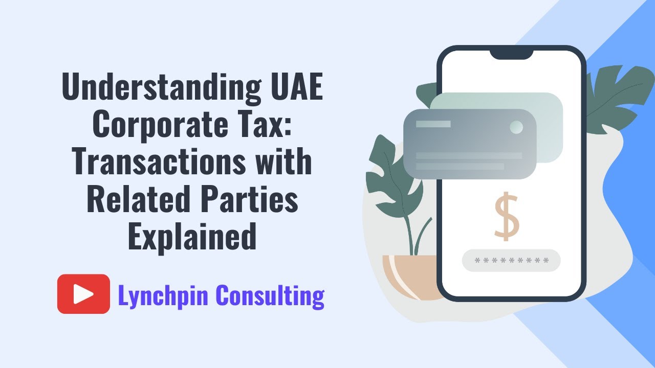Understanding UAE Corporate Tax: Transactions with Related Parties Explained