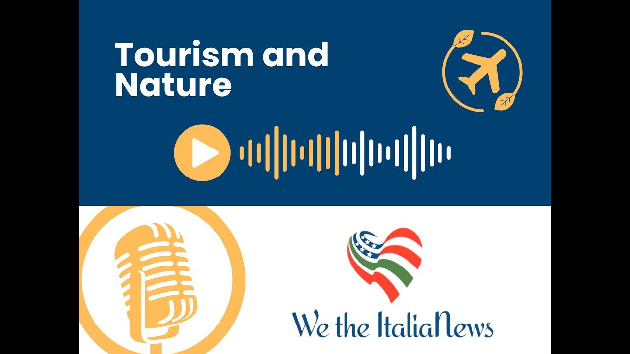 We the ItaliaNews: Tourism and Nature April/May/June 2025