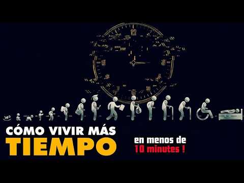 ¿Cómo vivir más tiempo? ¡Descúbrelo en menos de 10 minutos!
