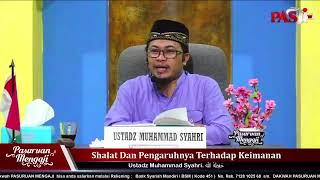 SHALAT DAN PENGARUHNYA TERHADAP KEIMANAN - Ustadz Muhammad Syahri