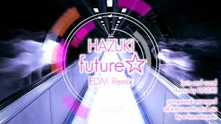 Future Feat Hazukioriginal Dance Pop Song Edm Remix