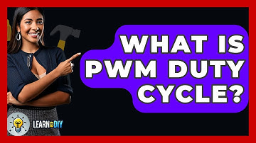 What Is PWM Duty Cycle? - LearnToDIY360.com