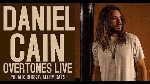 Overtones LIVE Daniel Cain "Black Dogs and Alley C...