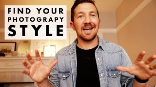 Find & develop your unique photographic style