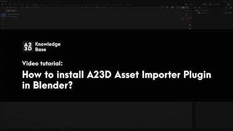 How to install A23D Asset Importer Plugin in Blender 3D | A23D - The largest 3D asset library