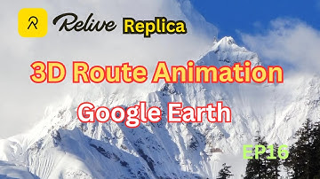 Tutorial: Replicate Relive App 3D Flyover Video Generation Using Google Earth. 3D Route Animation