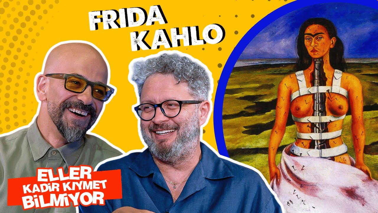 Eller Kadir Kıymet Bilmiyor - Frida Kahlo | İbrahim Selim