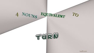 turn - 4 nouns synonym to turn (sentence examples)