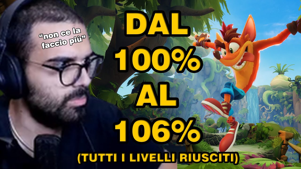 CRASH BANDICOOT 4 DAL 100% AL 106% - DARIO MOCCIA *DISPERAZIONE*