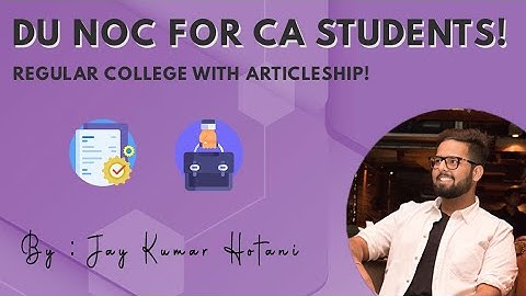 DU NOC for CA Students | Regular college + Articleship | Jay Kumar Hotani