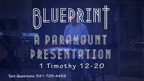 1 Timothy 1:12-20: A Paramount Presentation