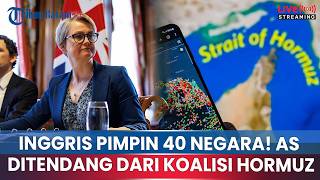 🔴INGGRIS AMBIL ALIH KENDALI KUMPULKAN 40 NEGARA BAHAS OPSI BUKA SELAT HORMUZ: AS TAK DIAJAK