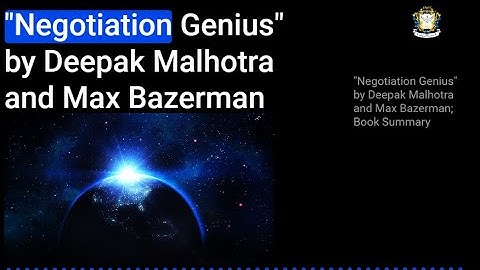 Negotiation Genius  by Deepak Malhotra and Max Bazerman; Book Summary