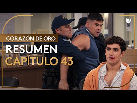 Corazón De Oro | Capítulo 43 - Resumen | 5/5