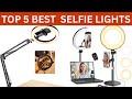 Top 5 Best Selfie Lights | Perfect Lighting for TikTok, YouTube, and Vlogging