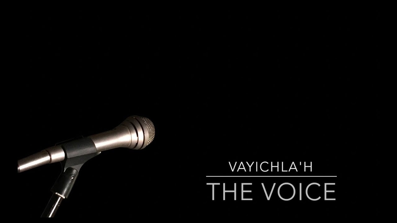 The voice - Vayichla'h