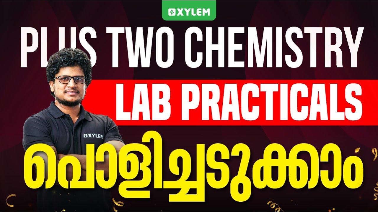 Plus Two Chemistry | Lab Practical: പൊളിച്ചടുക്കാം| Xylem Plus Two