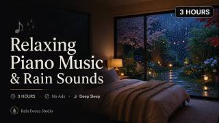 Relaxing Piano Music & Rain Sounds 🎹🌧️ | 3 Hours | Deep Sleep, Study & Focus | No Ads