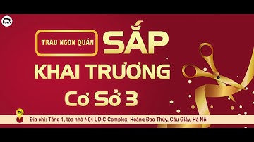 HOT!!! TRÂU NGON QUÁN SẮP KHAI TRƯƠNG CƠ SỞ MỚI?