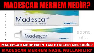 Madescar Merhem Nedi̇r? Madescar Merhemi̇n Yan Etki̇leri̇ Nelerdi̇r? Madescar Merhem Nasil Kullanilir?