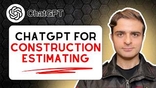 How To Use ChatGPT For Construction Estimating