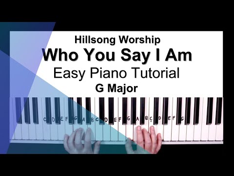 Who You Say I Am - Hillsong (4 Chords) - Easy Piano Tutorial in G Major