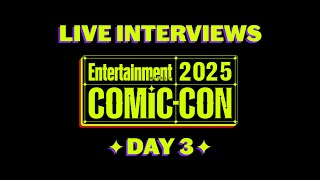 At San Diego Comiccon Day 3 Interviews Sdcc 2025 Entertainment Weekly