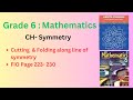 Ch-Symmetry |Folding &amp; Punching along the line of symmetry, FIO Pg -223-230 |Class 6|GANITA PRAKASH