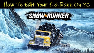 SnowRunner 💠 How To Edit Your Money & Rank On PC