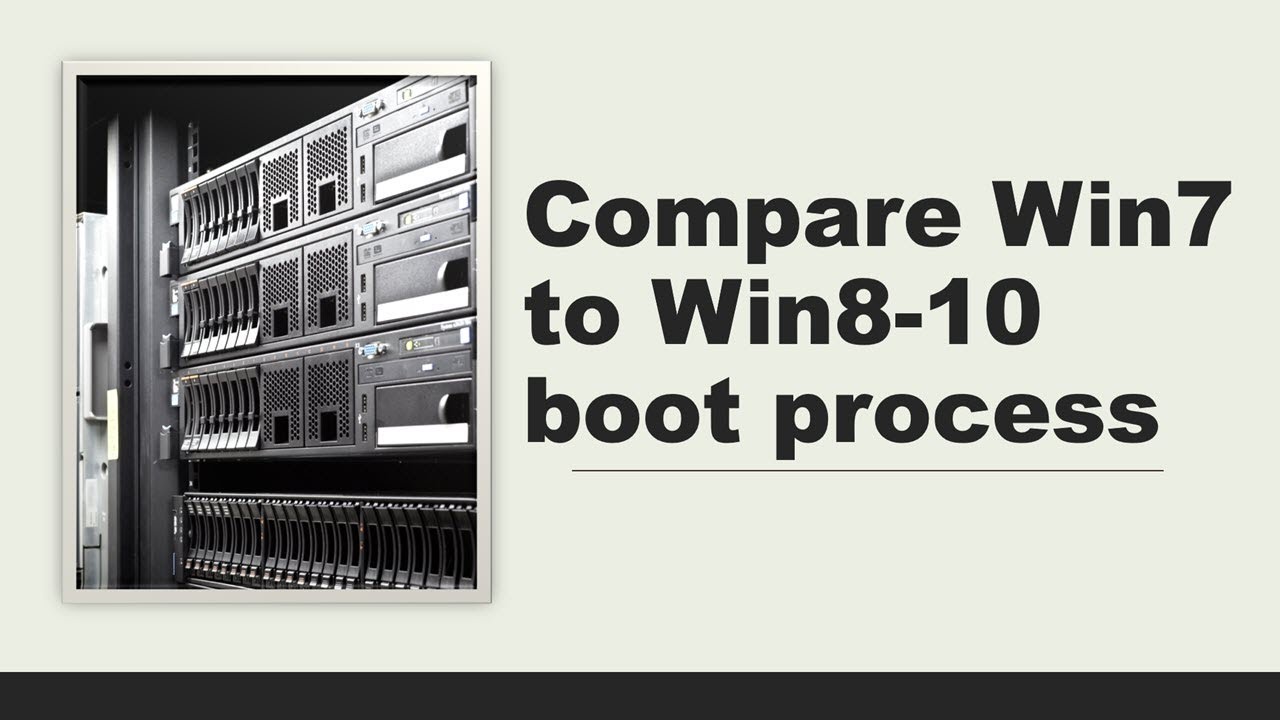 Compare Windows 7 and Windows 8-10 boot process - YouTube