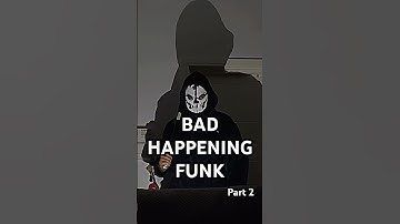 BAD HAPPENING FUNK part 2 💀 - No ghosts were harmed during the filming of this video - #funk
