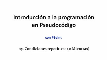 PSeint05 - Condiciones repetitivas (1: Mientras)