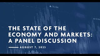 The State of the Economy and Markets