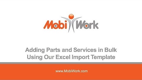 Adding Parts & Services in Bulk Using Our Excel Import Template
