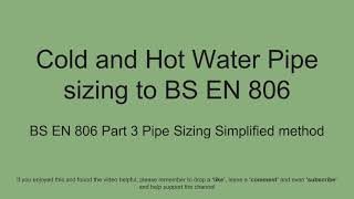 Cold and Hot water pipe sizing to BS EN 806 Part 3 'Pipe Sizing Simplified method'