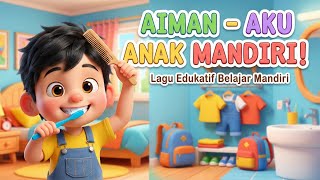 Aku Anak Mandiri 🎶 Lagu Anak PAUD & TK | Cerita dan Lagu Edukatif   Belajar Mandiri untuk Anak