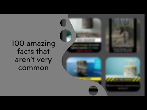100 amazing facts that aren&rsquo;t very common / Neophile Minds by The Wondrous Minds