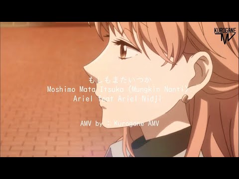 [AMV INDO] もしもまたいつか Moshimo Mata Itsuka - Ariel Ft Ariel Nidji