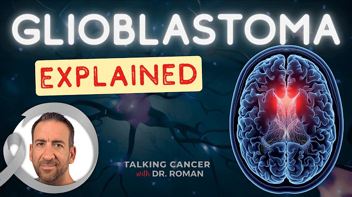 Glioblastoma: Complete and Easy to follow Explanation!