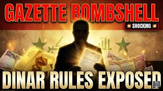 IRAQ DROPS GAZETTE BOMBSHELL Shocking Dinar Rules That Could Change Everything