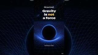 Gravity is NOT a Force 🌌🤯 #shorts #youtubeshorts #physics #science