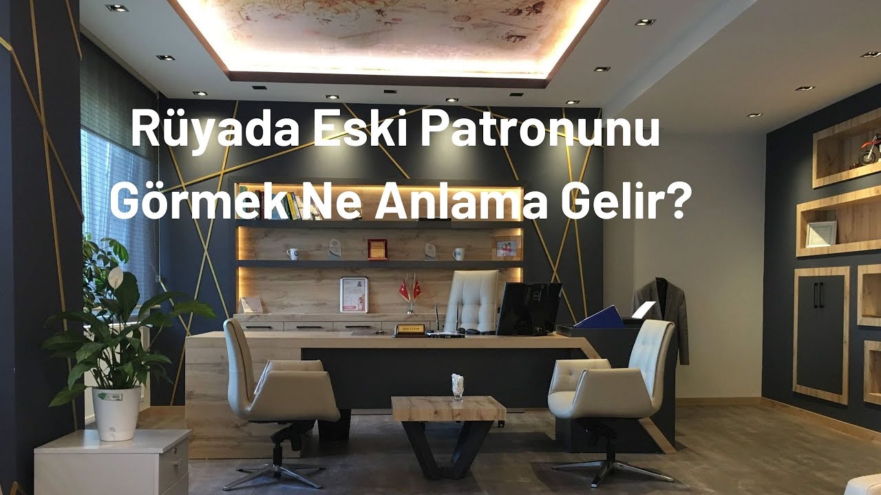 Rüyada Eski Patronunu Görmek Ne Anlama Gelir? - YouTube