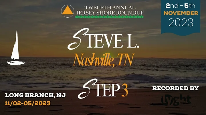 Steve L. Nashville, TN - AA Speaker - Step 3 - November 2023