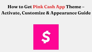 How to Get Pink Cash App Theme – Activate, Customize & Appearance Guide screenshot 3